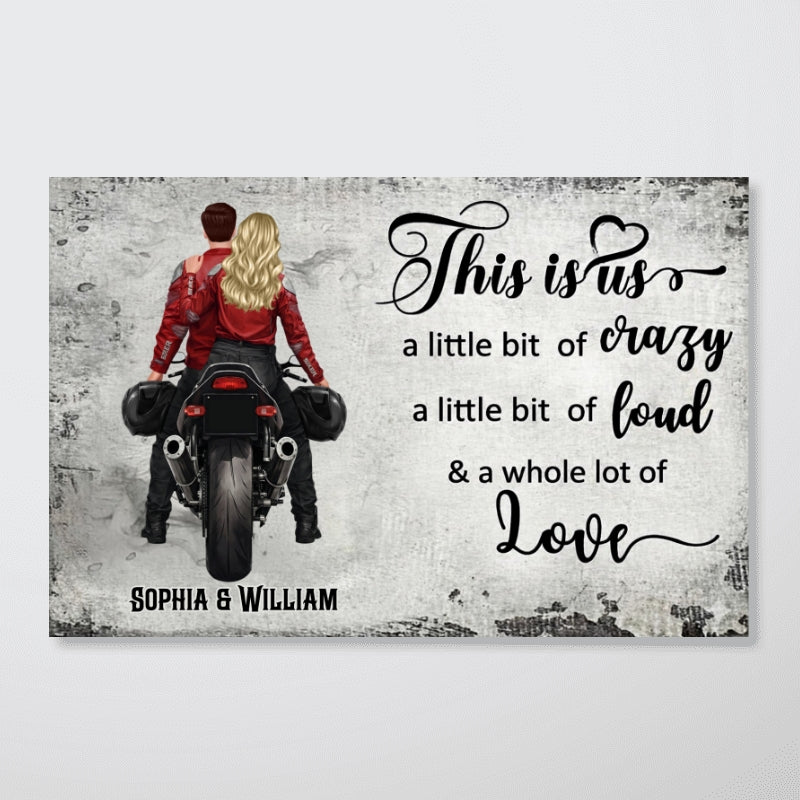 This is Us A Little Bit Crazy A Little Bit Loud Biker Couples - Personalized Poster - Anniversary Gift for him, for her