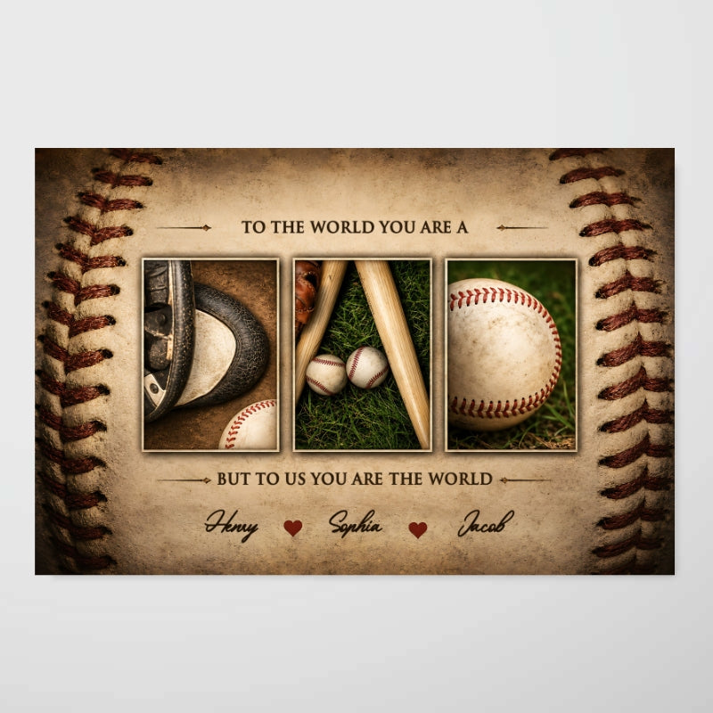 Baseball Dad to Us You Are the World - Personalized Poster - Father's Day Gift for Dad, Husband
