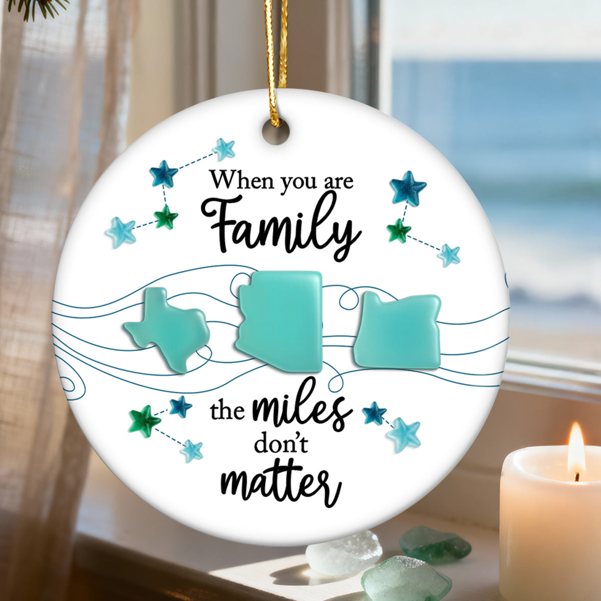 3D Sea Glass Effect Long Distance When You Are Family Miles Don't Matter - Personalized Ceramic Ornament