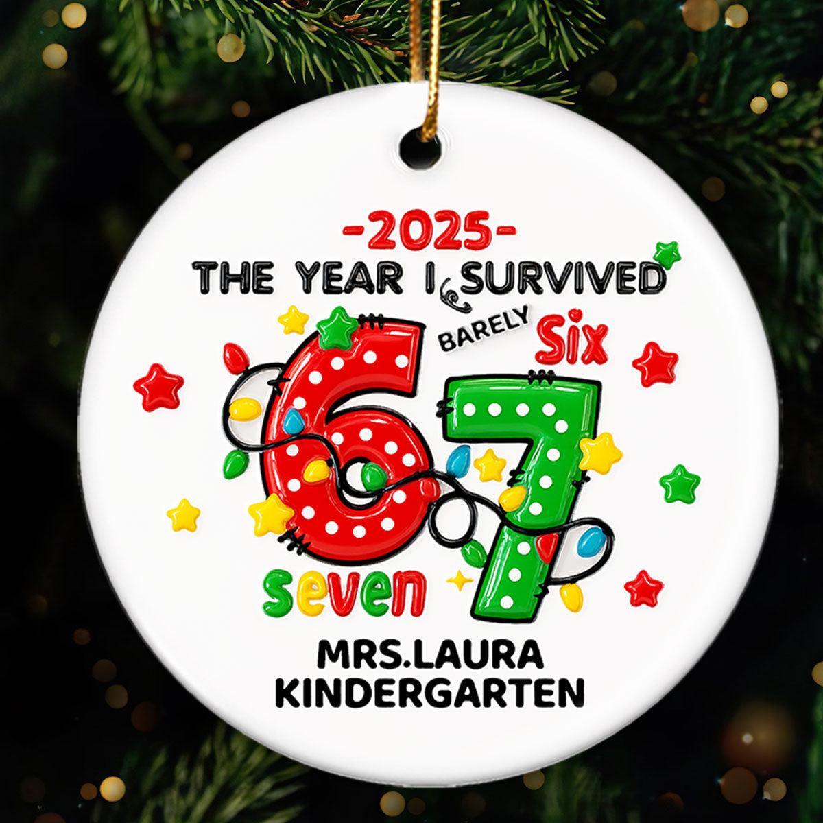The Year I Barely Survive 67 3D Effect - Personalized Ceramic Ornament - 2025 Slang, Funny Gift For Teacher