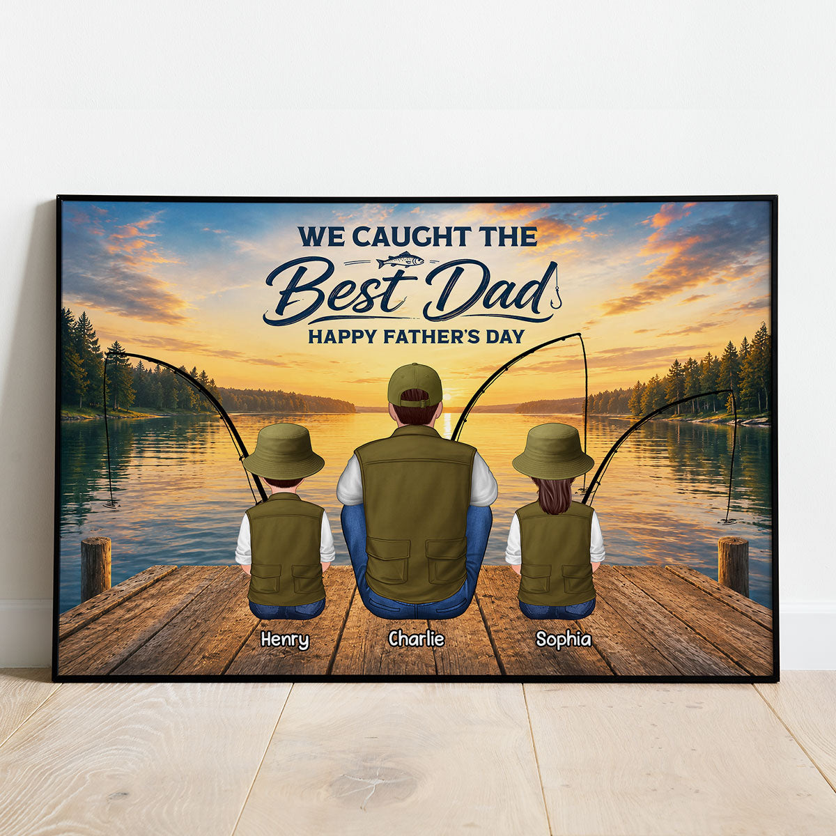 Fishing Dad And Kids We Hooked The Best Dad - Personalized Poster - Father's Day Gift For Dad, Husband