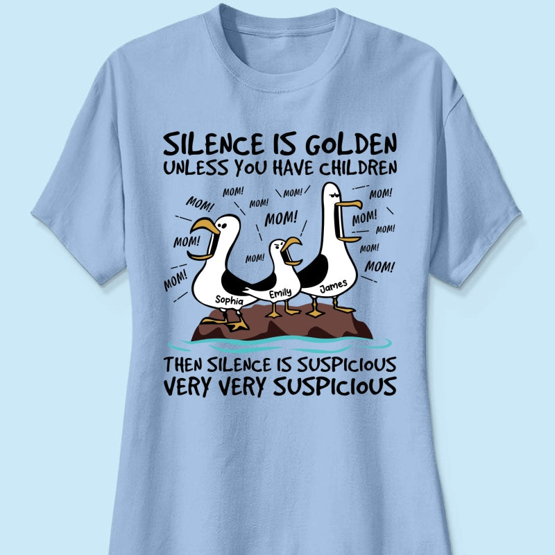 Silence Is Golden Unless You Have Kids Seagull Mom Mom Mom - Personalized Shirt - Funny Mother's Day Gift For Mom