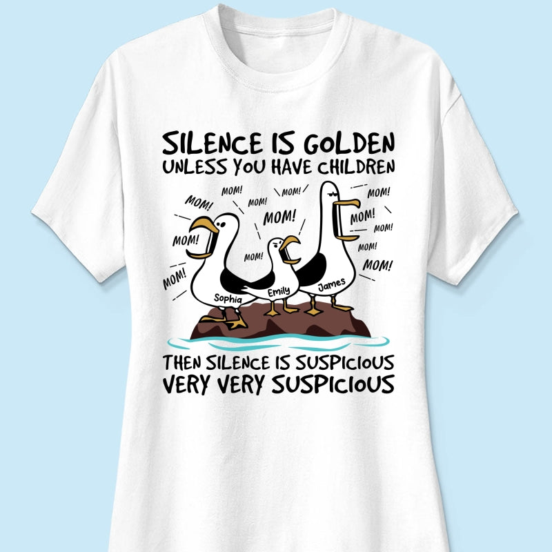 Silence Is Golden Unless You Have Kids Seagull Mom Mom Mom - Personalized Shirt - Funny Mother's Day Gift For Mom