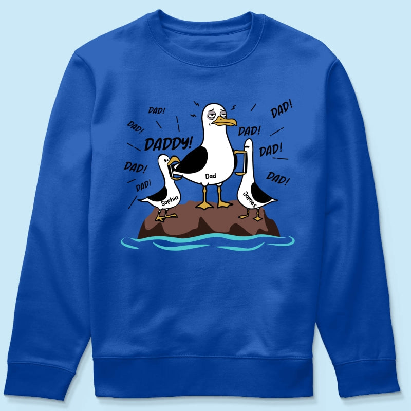 Seagull Dad! Dad! Dad! Tired Seagull & Kids Custom Name - Personalized Shirt - Funny Father's Day Gift For Dad, Husband