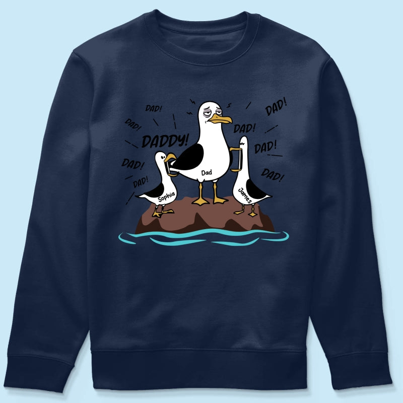 Seagull Dad! Dad! Dad! Tired Seagull & Kids Custom Name - Personalized Shirt - Funny Father's Day Gift For Dad, Husband