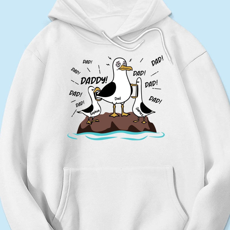 Seagull Dad! Dad! Dad! Tired Seagull & Kids Custom Name - Personalized Shirt - Funny Father's Day Gift For Dad, Husband