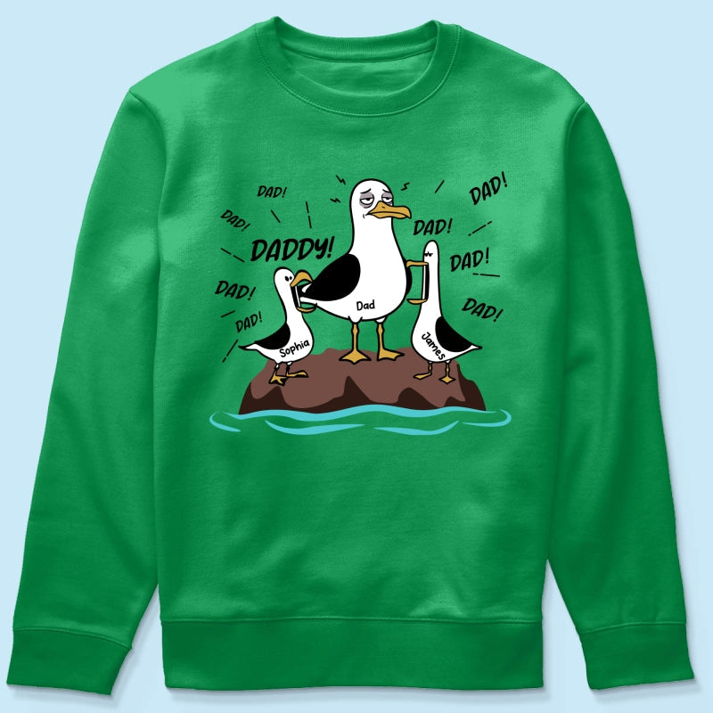Seagull Dad! Dad! Dad! Tired Seagull & Kids Custom Name - Personalized Shirt - Funny Father's Day Gift For Dad, Husband
