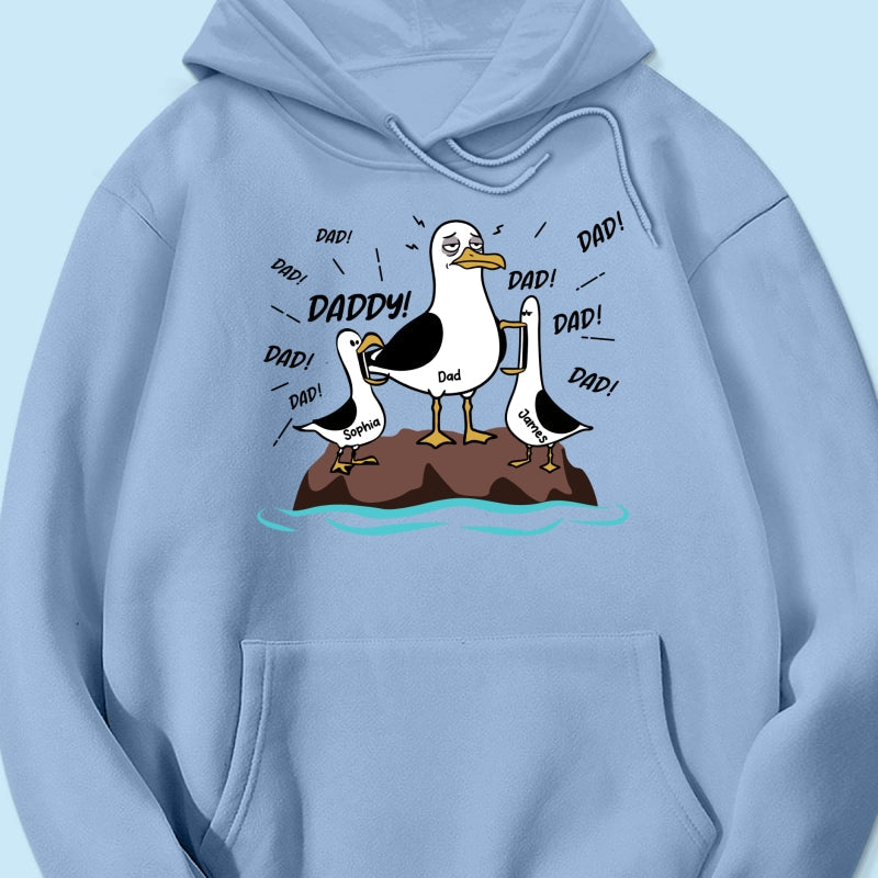 Seagull Dad! Dad! Dad! Tired Seagull & Kids Custom Name - Personalized Shirt - Funny Father's Day Gift For Dad, Husband