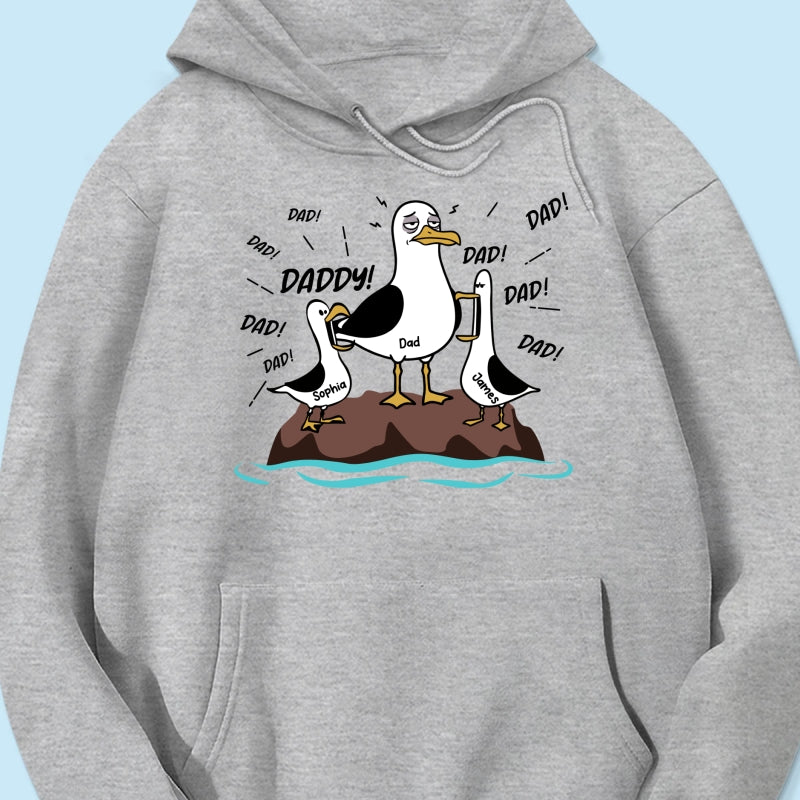 Seagull Dad! Dad! Dad! Tired Seagull & Kids Custom Name - Personalized Shirt - Funny Father's Day Gift For Dad, Husband