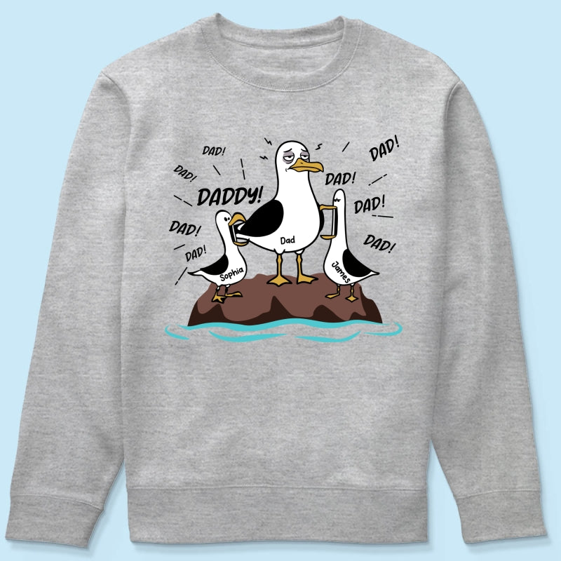 Seagull Dad! Dad! Dad! Tired Seagull & Kids Custom Name - Personalized Shirt - Funny Father's Day Gift For Dad, Husband