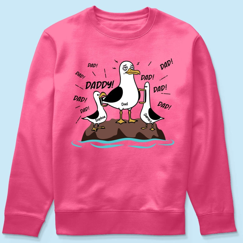 Seagull Dad! Dad! Dad! Tired Seagull & Kids Custom Name - Personalized Shirt - Funny Father's Day Gift For Dad, Husband