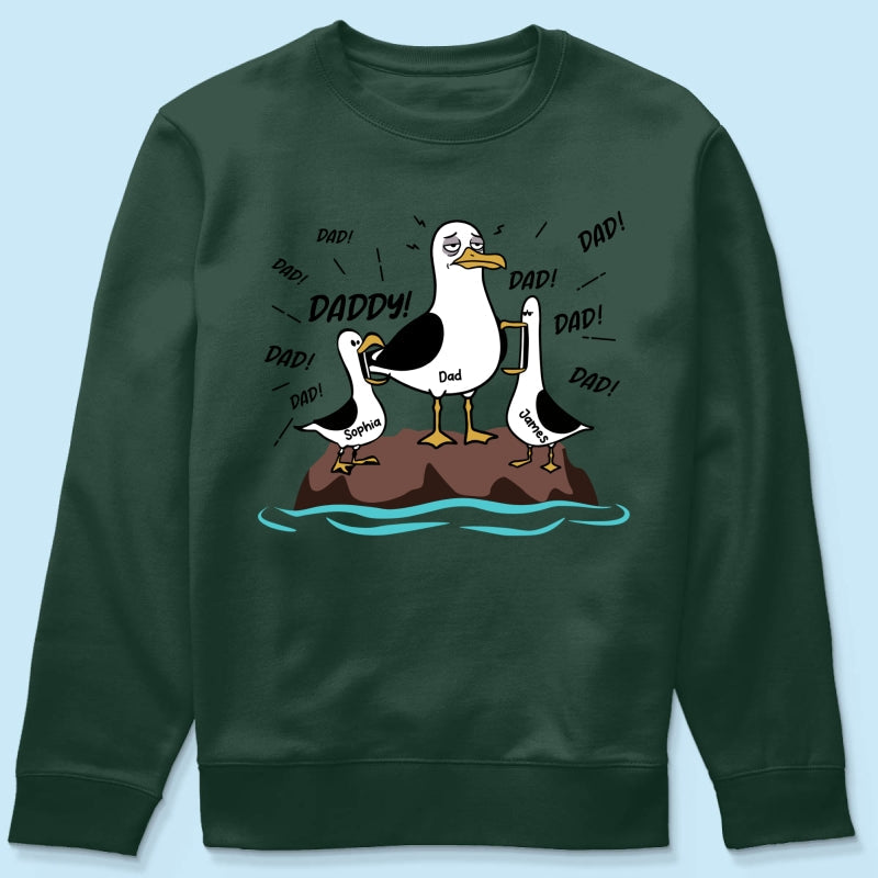 Seagull Dad! Dad! Dad! Tired Seagull & Kids Custom Name - Personalized Shirt - Funny Father's Day Gift For Dad, Husband