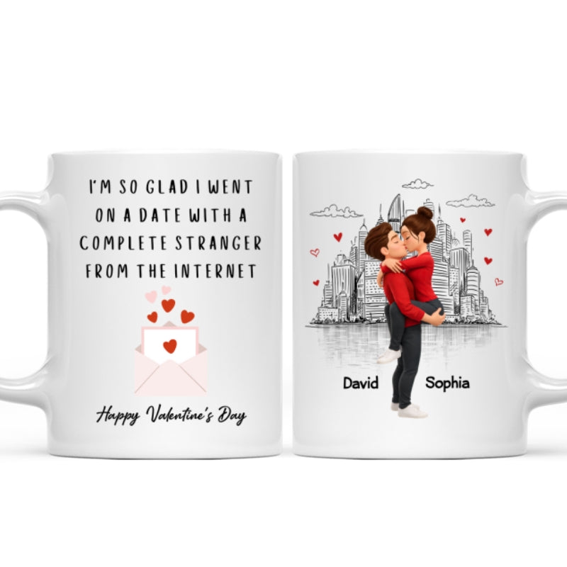 I'm So Glad I Went on a Date with a Complete Stranger - Personalized Mug - Sentimental Valentine's Day Gift for Her