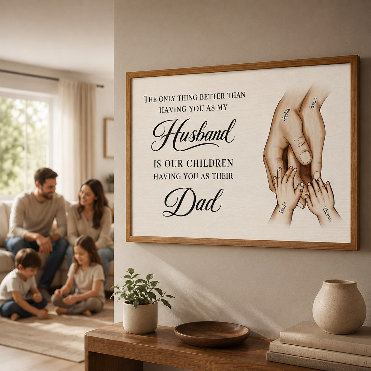 The Only Thing Having You As My Husband Family Hands - Personalized Poster - Father's Day Gift For Husband