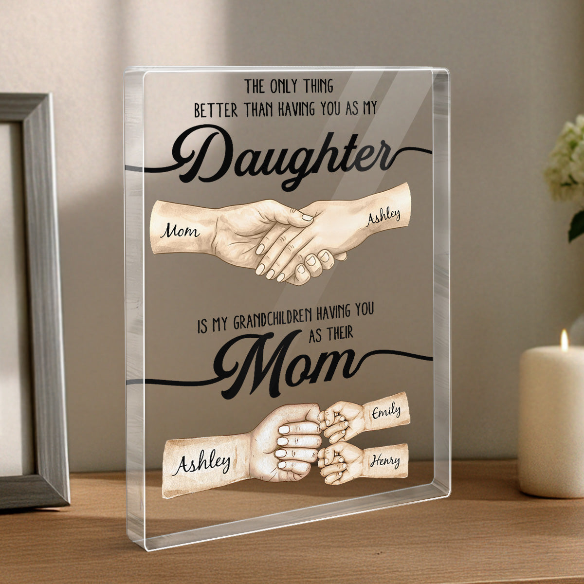 The Only Thing Better Than Having You As My Daughter - Personalized Acrylic Block Plaque - Mother's Day Gift For Daughter