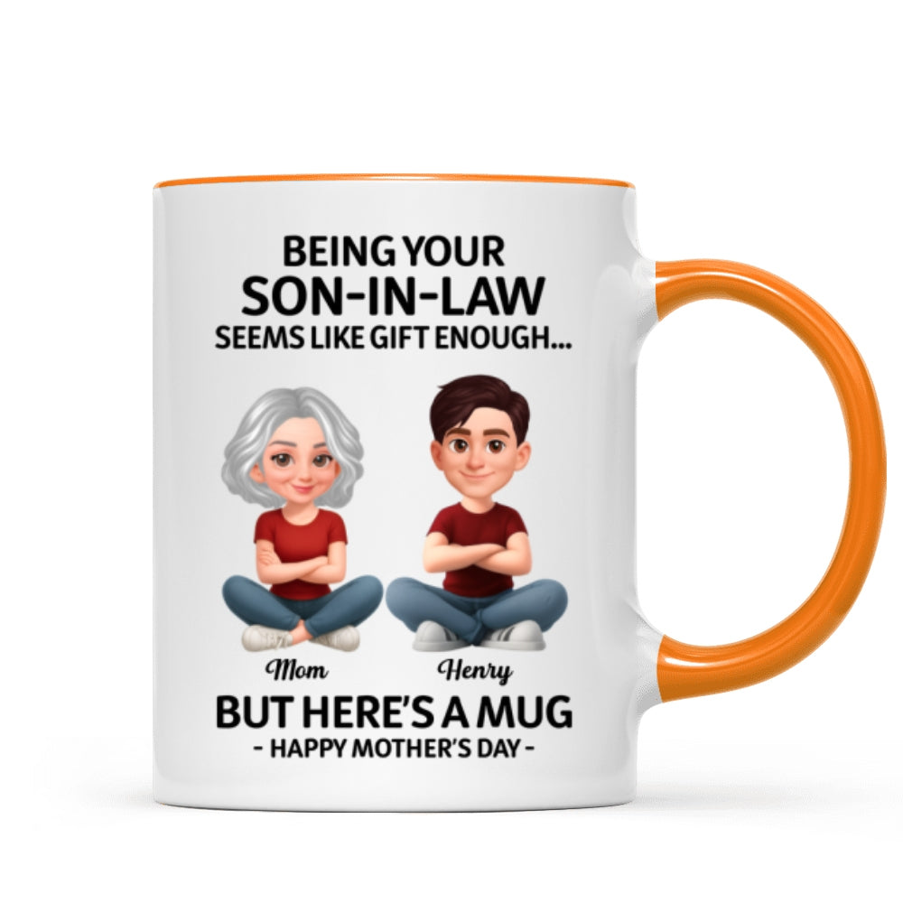 Being Your Son-In-Law Happy Mother's Day - Personalized Mug - Funny Mother's Day Gift For Mother-In-Law