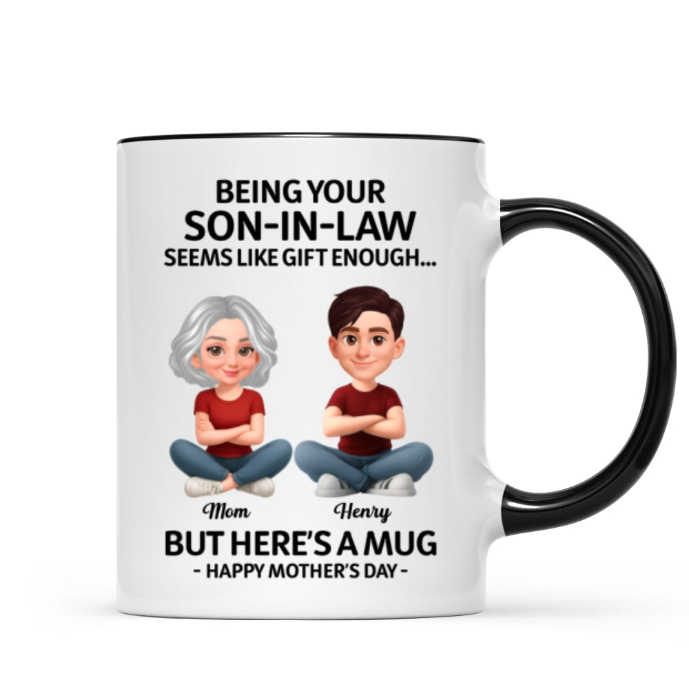 Being Your Son-In-Law Happy Mother's Day - Personalized Mug - Funny Mother's Day Gift For Mother-In-Law