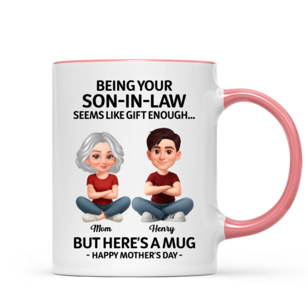 Being Your Son-In-Law Happy Mother's Day - Personalized Mug - Funny Mother's Day Gift For Mother-In-Law
