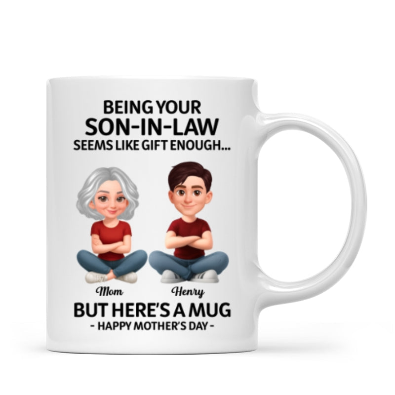 Being Your Son-In-Law Happy Mother's Day - Personalized Mug - Funny Mother's Day Gift For Mother-In-Law