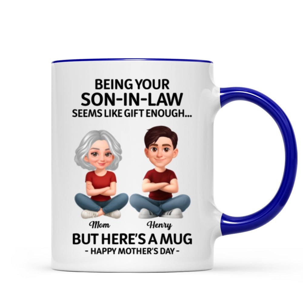 Being Your Son-In-Law Happy Mother's Day - Personalized Mug - Funny Mother's Day Gift For Mother-In-Law