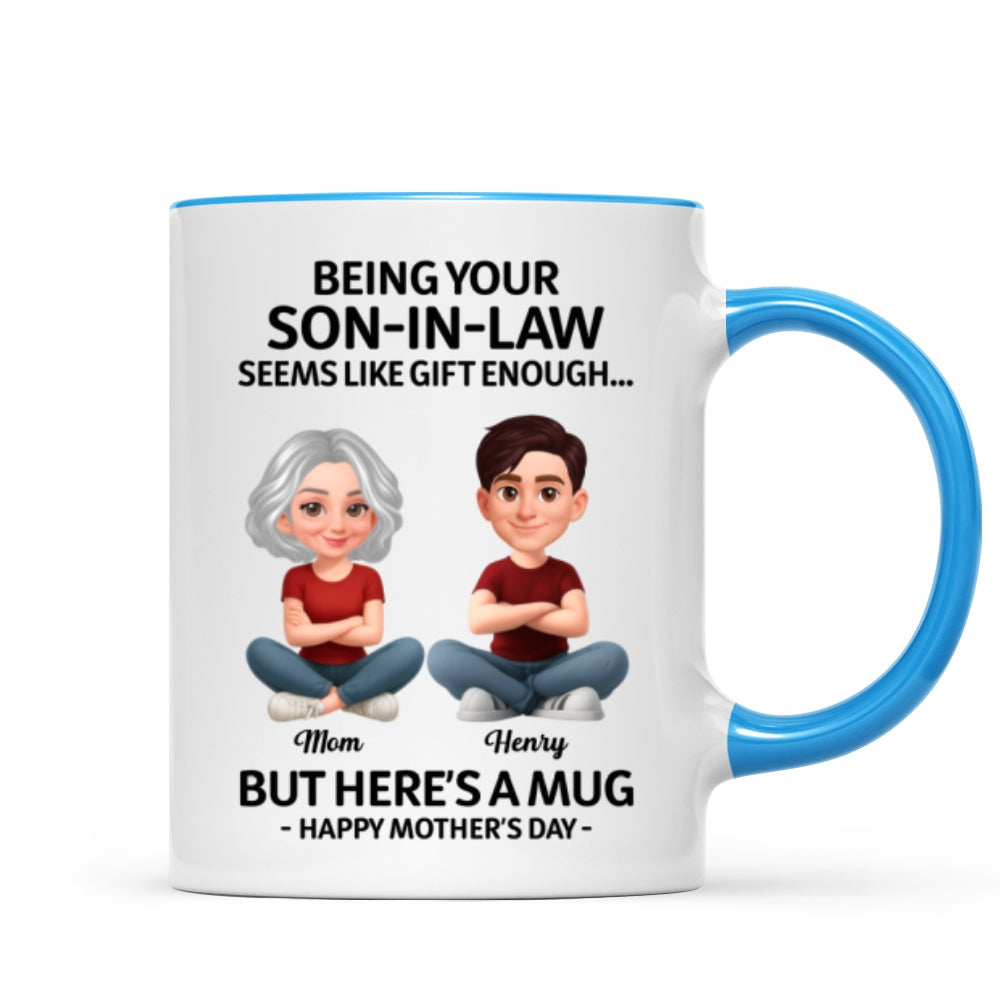 Being Your Son-In-Law Happy Mother's Day - Personalized Mug - Funny Mother's Day Gift For Mother-In-Law