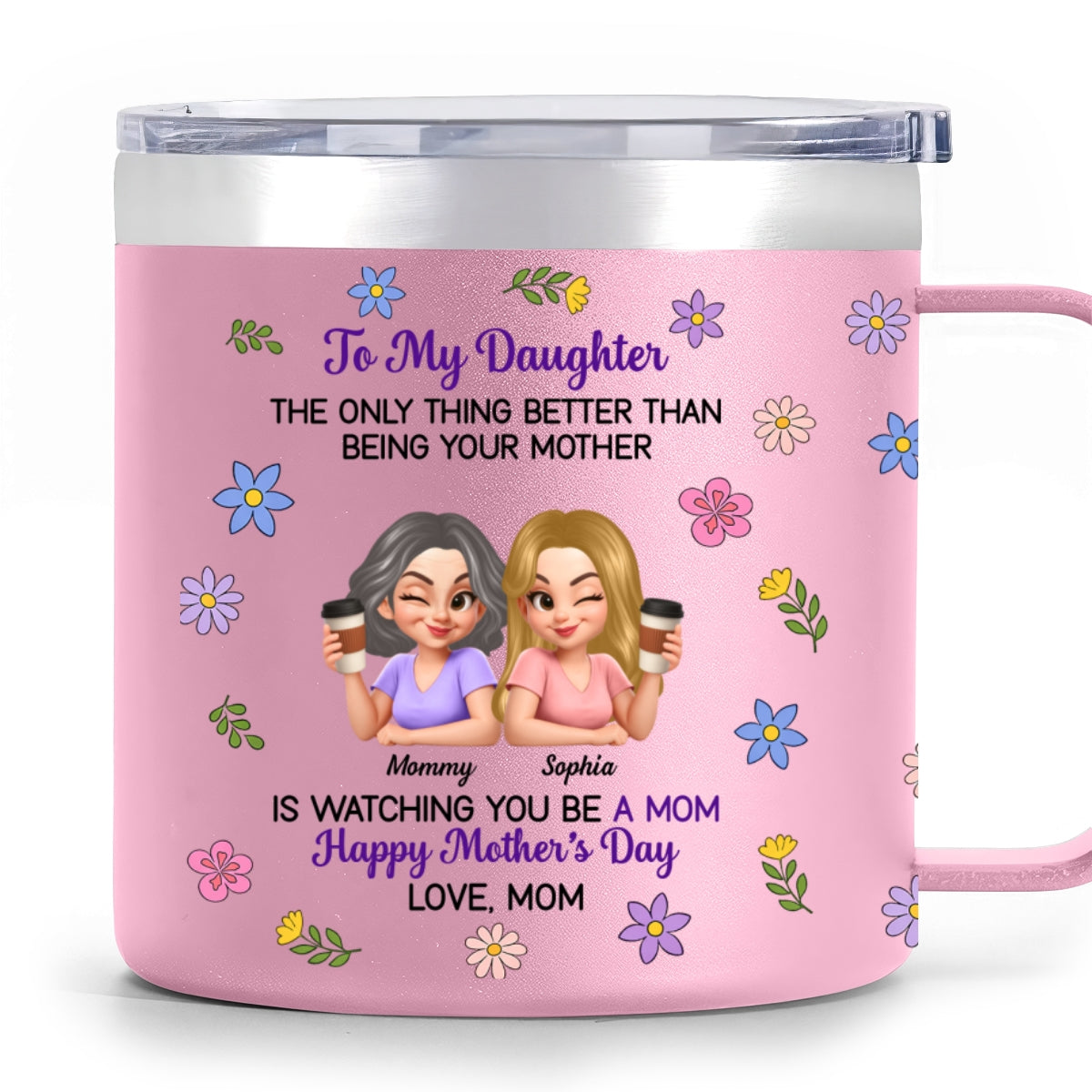 To My Daughter Floral 2D Flat - Personalized Tumbler With Handle - Heartfelt Mother's Day Gift For Daughter