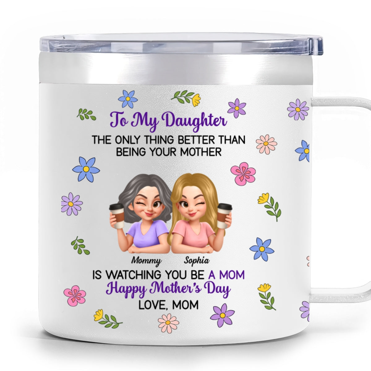 To My Daughter Floral 2D Flat - Personalized Tumbler With Handle - Heartfelt Mother's Day Gift For Daughter
