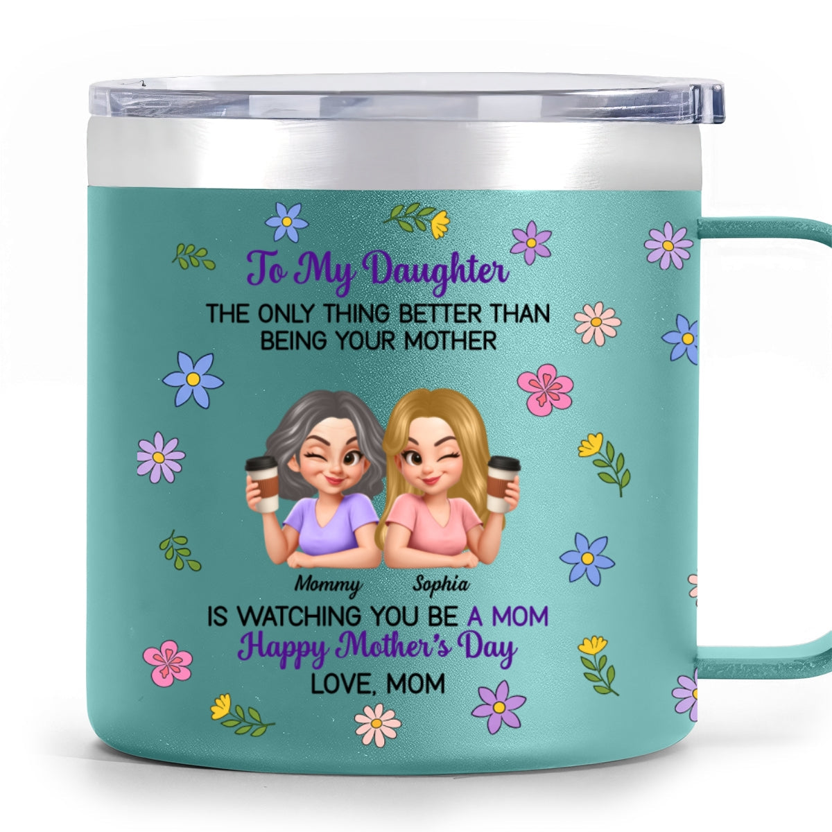 To My Daughter Floral 2D Flat - Personalized Tumbler With Handle - Heartfelt Mother's Day Gift For Daughter