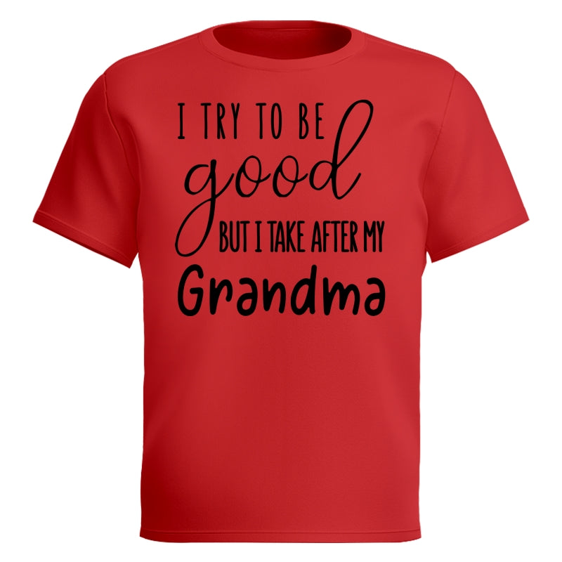 I Try To Be Good But I Take After My Grandma Shirt For Kid