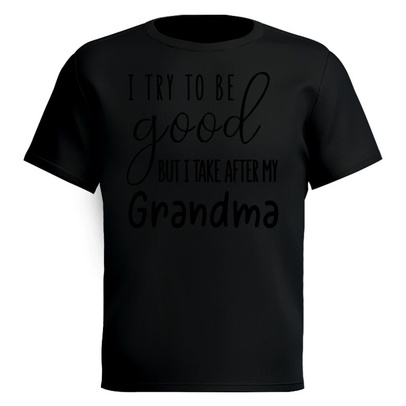 I Try To Be Good But I Take After My Grandma Shirt For Kid