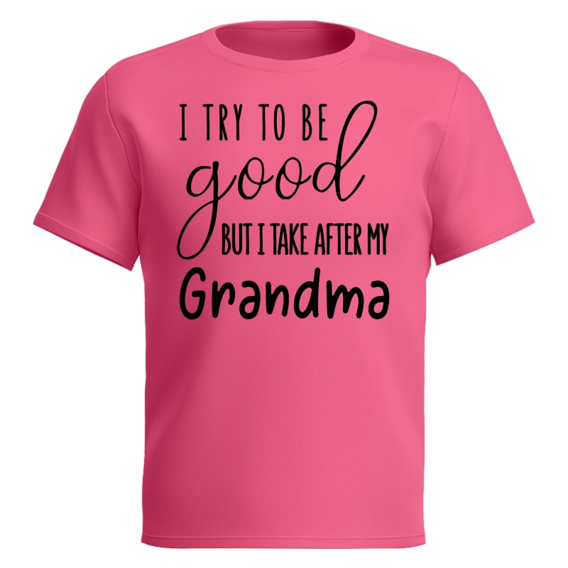 I Try To Be Good But I Take After My Grandma Shirt For Kid