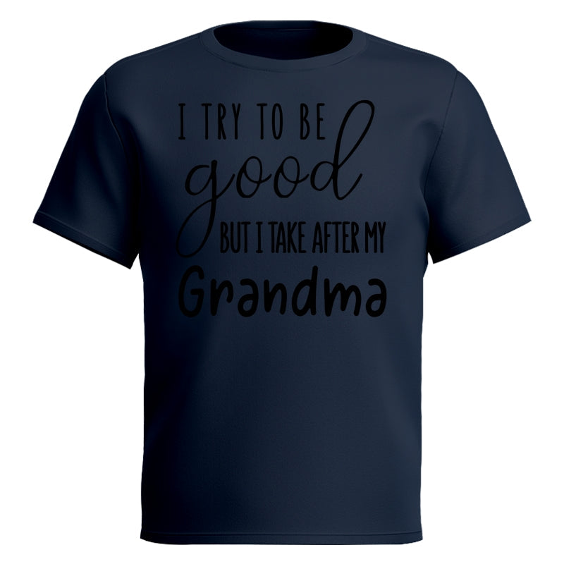 I Try To Be Good But I Take After My Grandma Shirt For Kid