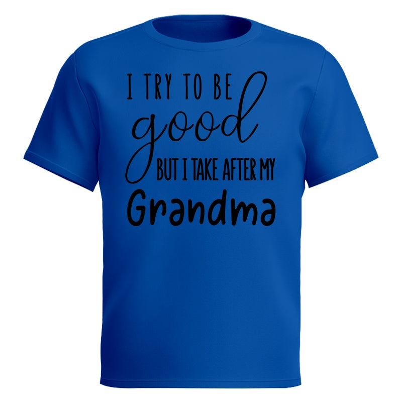 I Try To Be Good But I Take After My Grandma Shirt For Kid