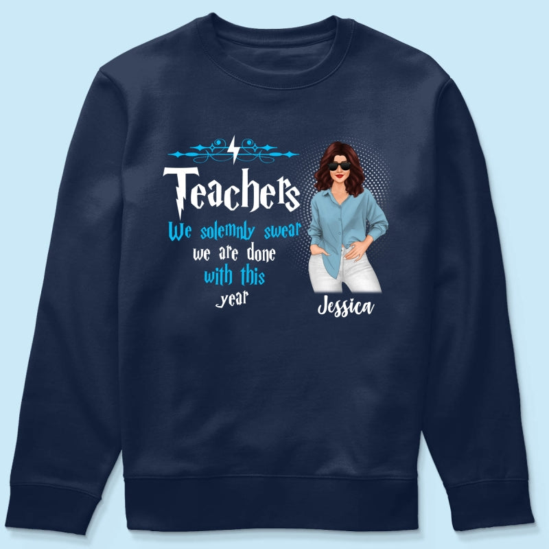 Last Day Of School Teacher Done With This Year Personalized Shirt