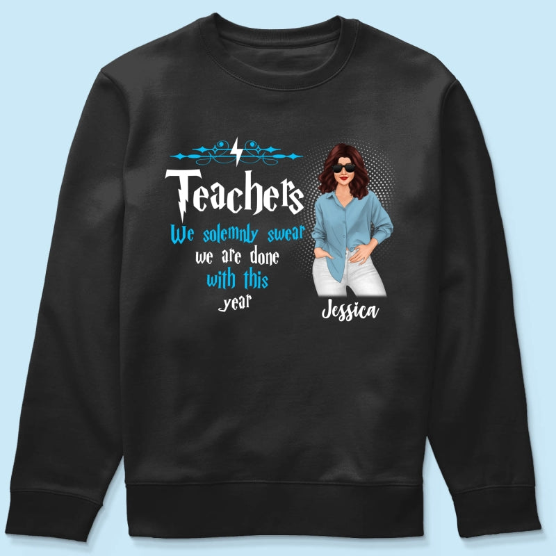 Last Day Of School Teacher Done With This Year Personalized Shirt