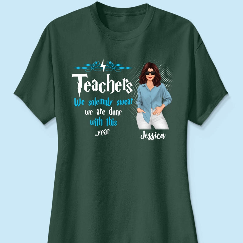 Last Day Of School Teacher Done With This Year Personalized Shirt