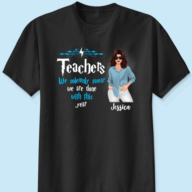 Last Day Of School Teacher Done With This Year Personalized Shirt