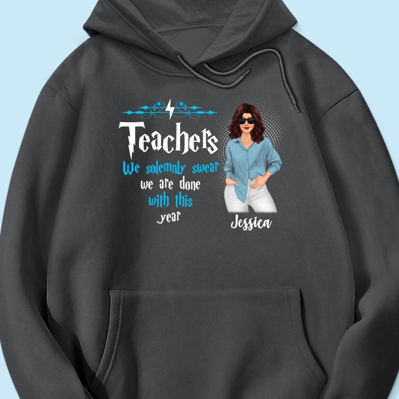 Last Day Of School Teacher Done With This Year Personalized Shirt