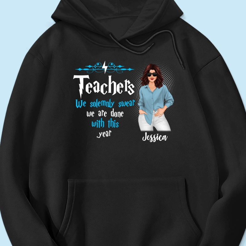 Last Day Of School Teacher Done With This Year Personalized Shirt