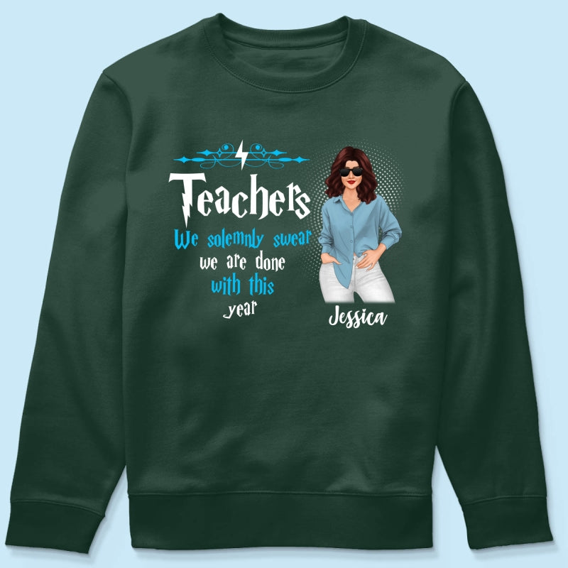 Last Day Of School Teacher Done With This Year Personalized Shirt