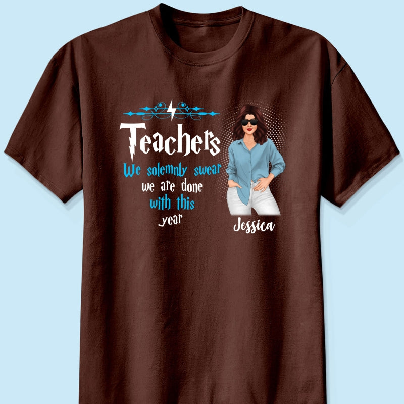 Last Day Of School Teacher Done With This Year Personalized Shirt