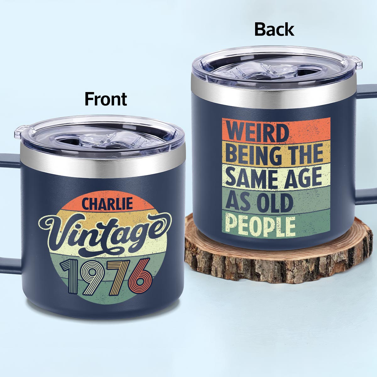 Weird Being The Same Age As Old People Vintage Style - Personalized Stainless Steel Tumbler With Handle - Funny Birthday Gift