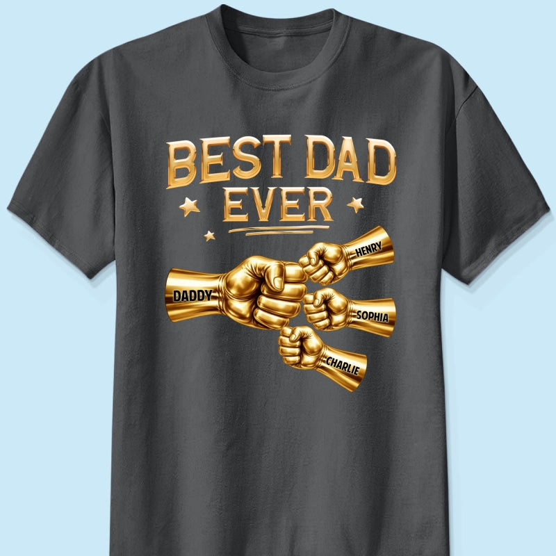 Best Dad Ever Fist Bump - Personalized Shirt - Father's Day Gift For Dad
