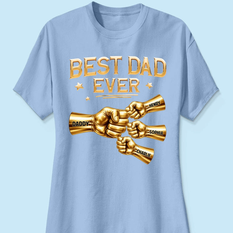 Best Dad Ever Fist Bump - Personalized Shirt - Father's Day Gift For Dad