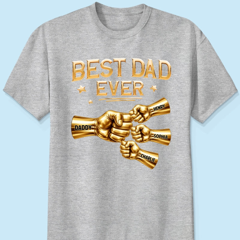 Best Dad Ever Fist Bump - Personalized Shirt - Father's Day Gift For Dad