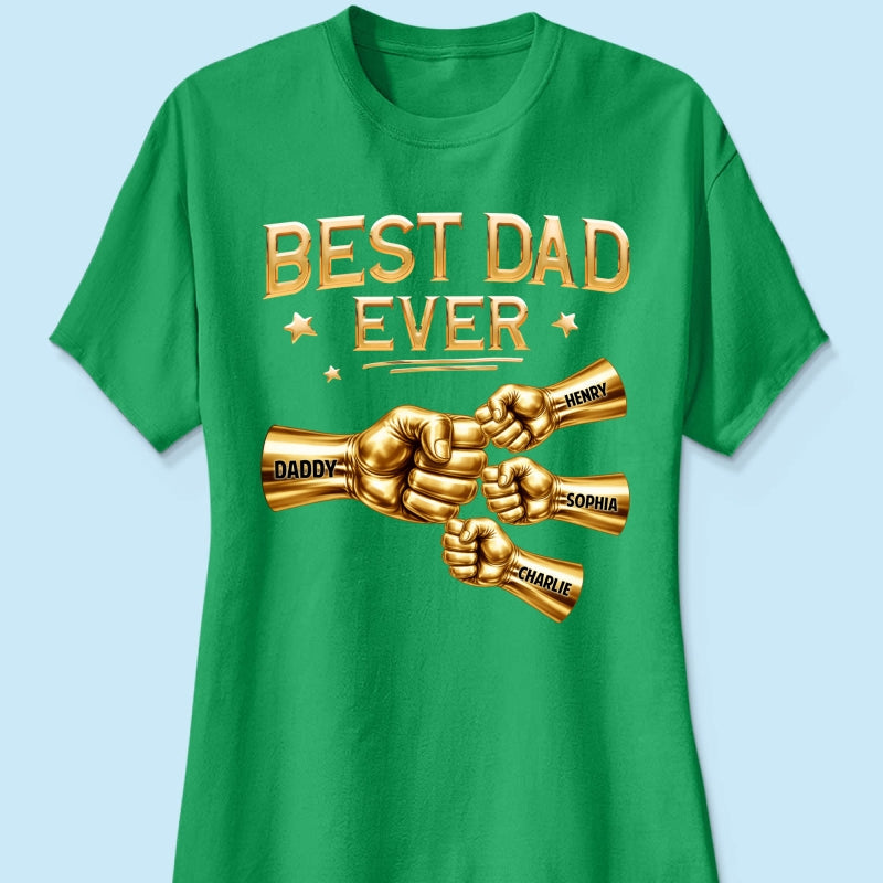 Best Dad Ever Fist Bump - Personalized Shirt - Father's Day Gift For Dad