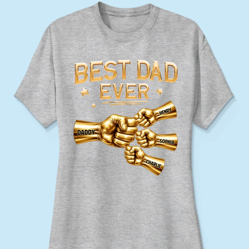 Best Dad Ever Fist Bump - Personalized Shirt - Father's Day Gift For Dad