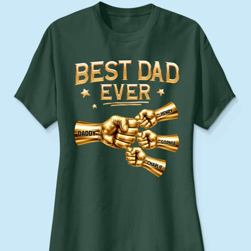 Best Dad Ever Fist Bump - Personalized Shirt - Father's Day Gift For Dad