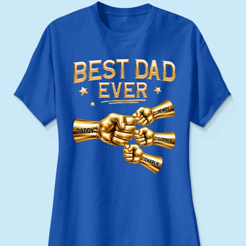 Best Dad Ever Fist Bump - Personalized Shirt - Father's Day Gift For Dad