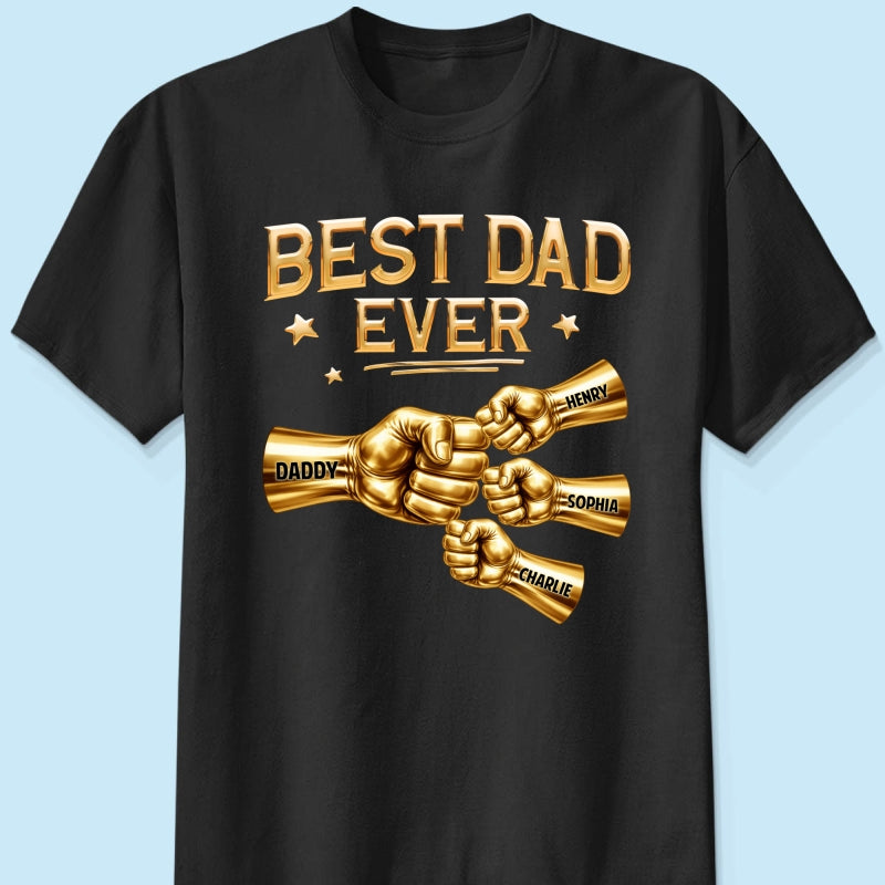 Best Dad Ever Fist Bump - Personalized Shirt - Father's Day Gift For Dad